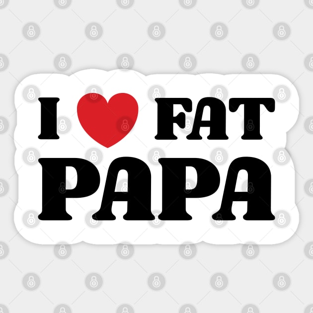 I Heart Fat Papa v2 Sticker by Emma